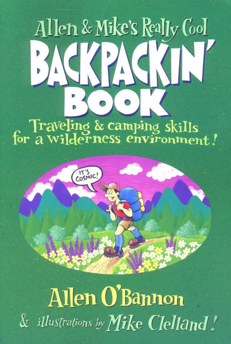 Allen & Mike`s Really Cool Backpackin` Book